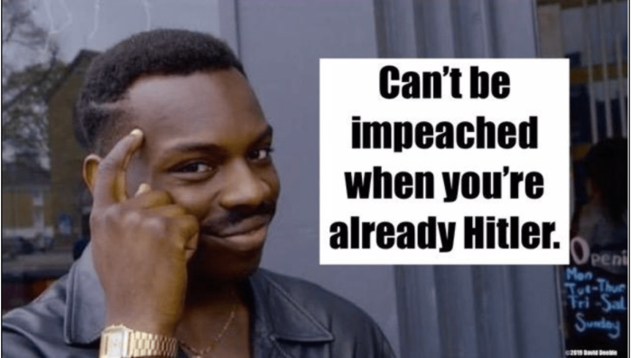 Can't impeach Hitler